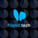 Friend.tech exceeds $50 million TVL across high commissions and revenues