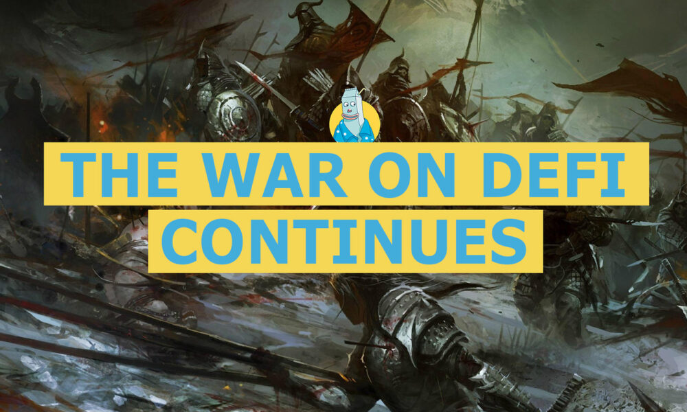 🥛 The “war on DeFi” continues ⚔️