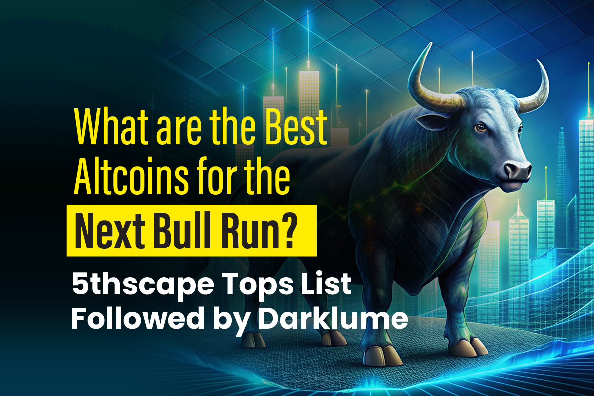 What are the best Altcoins for the next Bull Run?  List of the best 5thScape followed by DarkLume