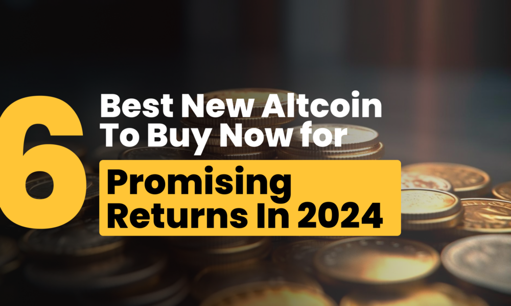 6 Best New Altcoins to Buy Now for Promising Returns in 2024