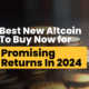 6 Best New Altcoins to Buy Now for Promising Returns in 2024