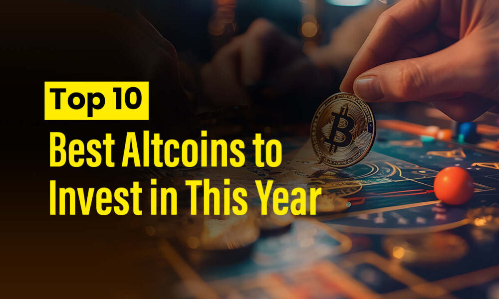 Top 10 Best Altcoins to Invest in This Year