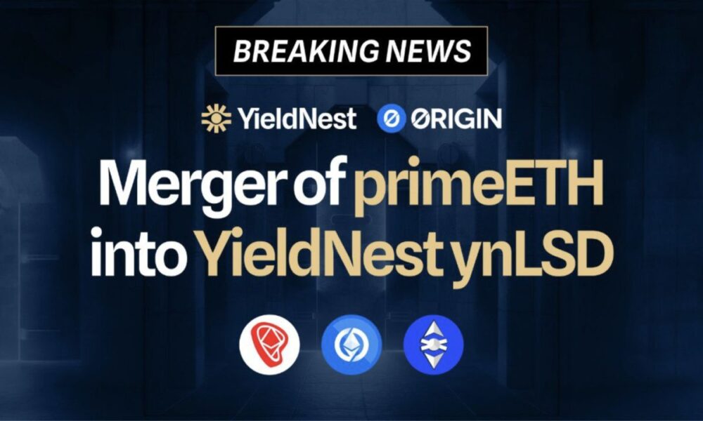 YieldNest and Origin Announce Merger of PrimeETH with ynLSD